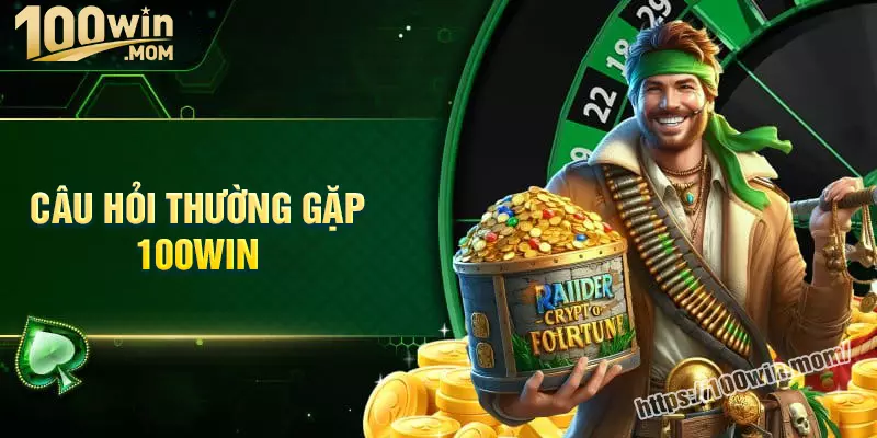 Những thắc mắc của bet thủ tại 100WIN Những thắc mắc của bet thủ tại 100WIN