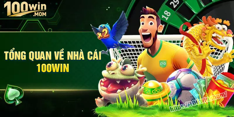 Tổng quan về nhà cái uy tín hàng đầu 100WIN Tổng quan về nhà cái uy tín hàng đầu 100WIN